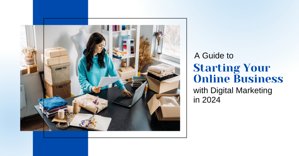 A Guide to Starting Your Online Business with Digital Marketing in 2024